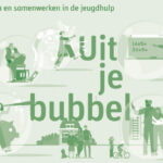 Uit je bubbel festival - goed samenwerken in de jeugdzorg